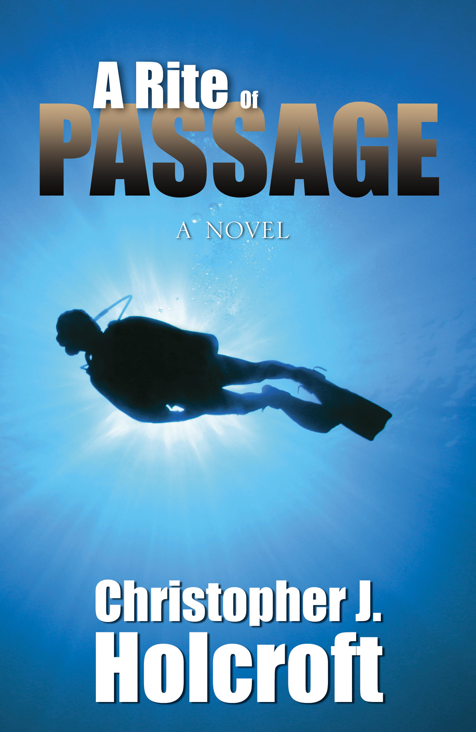 A Rite Of Passage by Christopher J. Holcroft